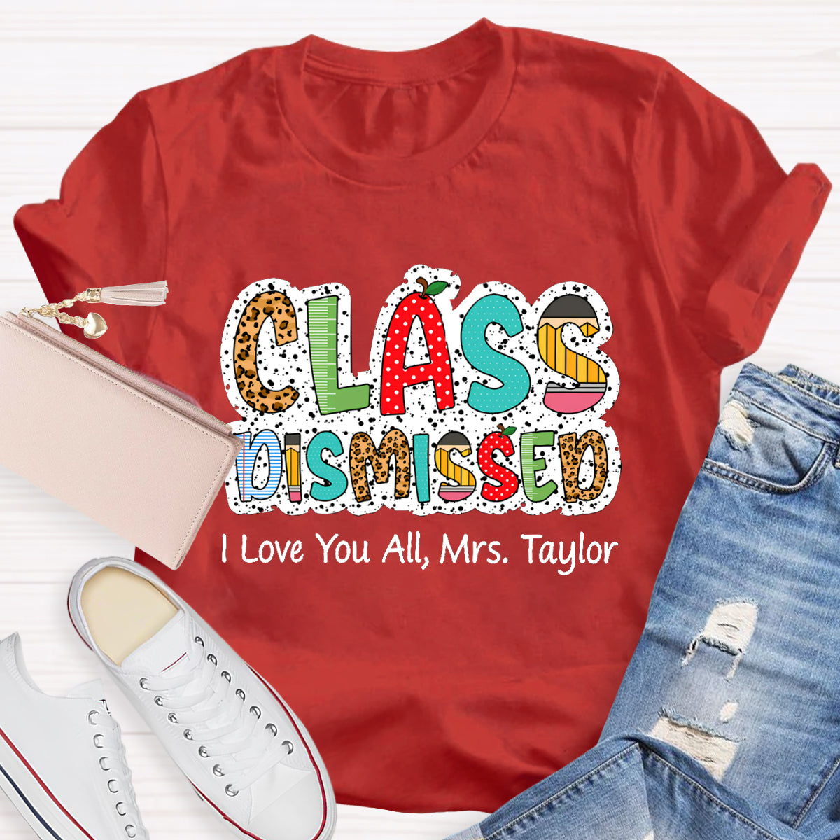 Personalized Name Class DIsmissed I Love You All Teacher T-Shirt