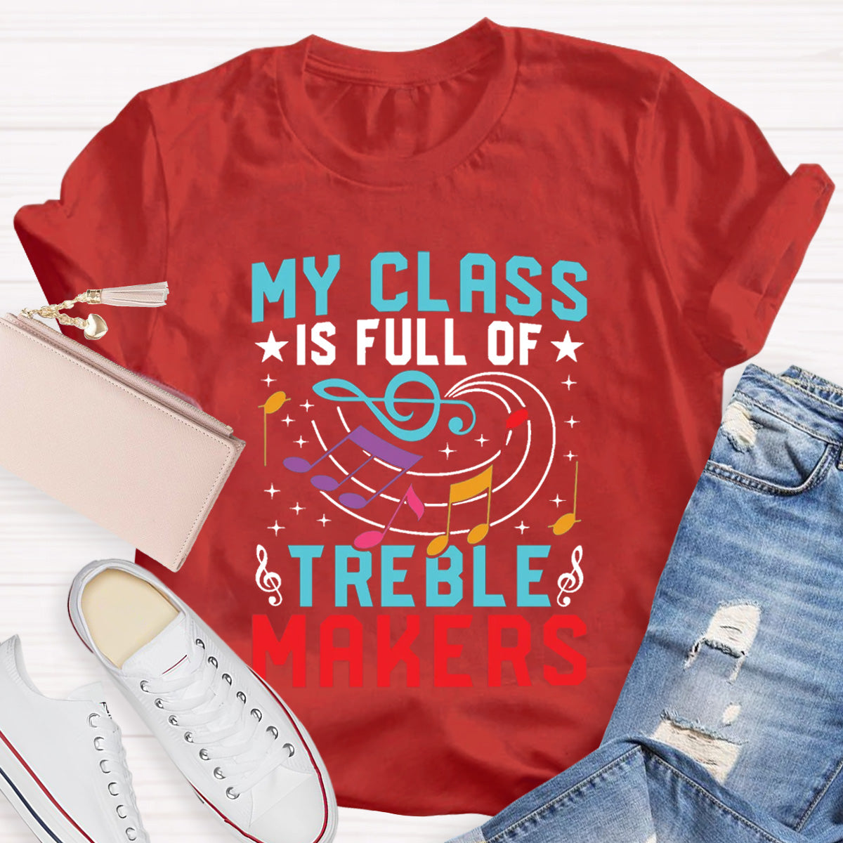 My Class Is Full Of Treble Makes Music Teacher T-shirt