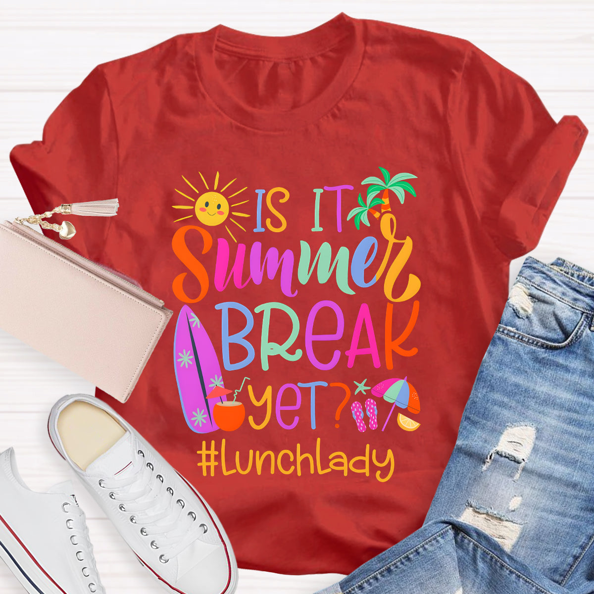 Personalized Position Is It Summer Break Yet Teacher T-Shirt