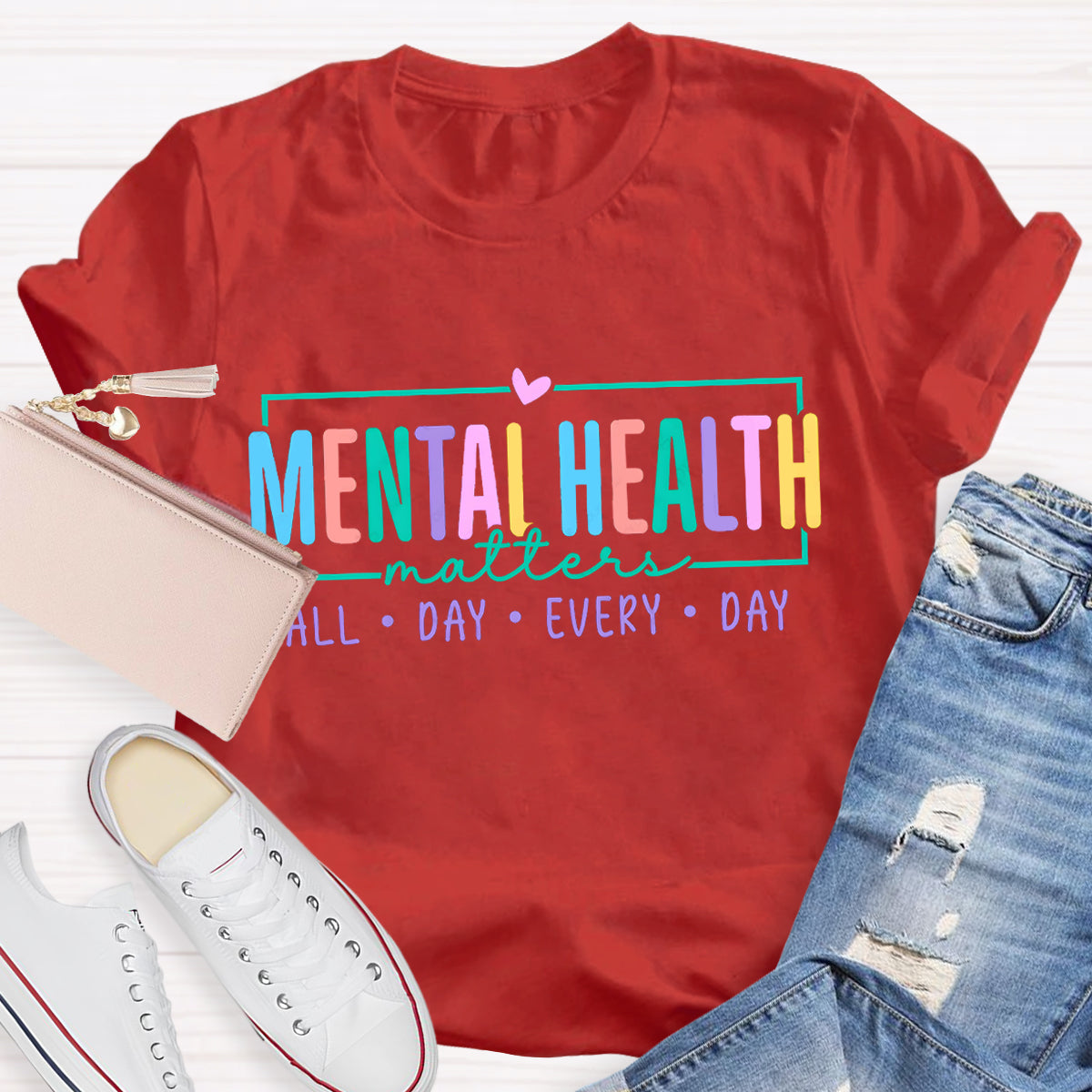 Mental Health Matters All Day Every Day Teacher T-Shirt