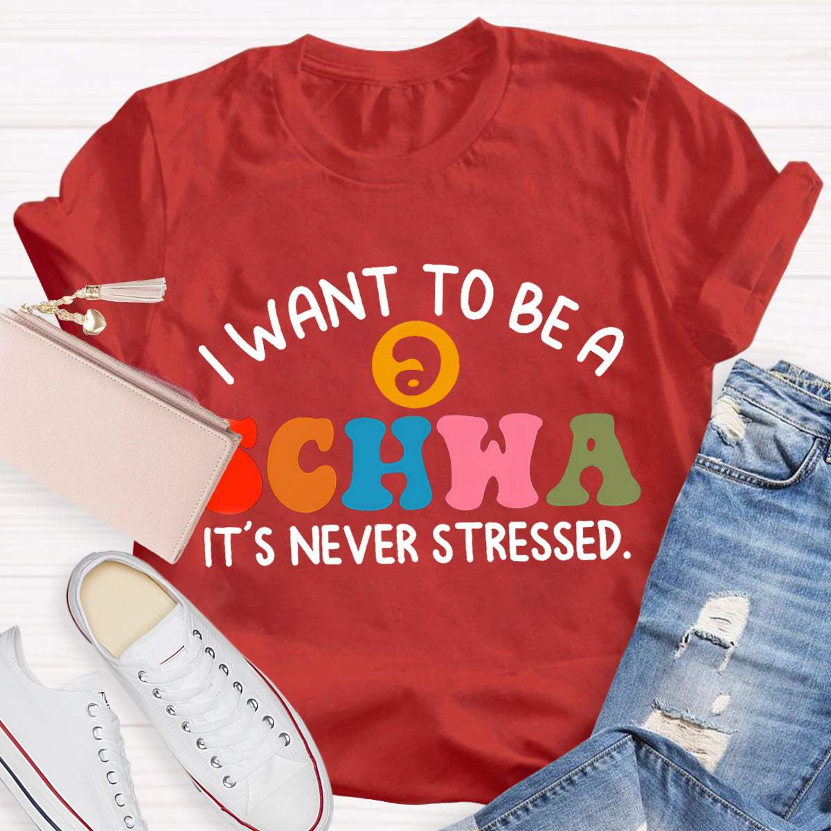 I Want To Be A Schwa It's Never Stressed Teacher T-Shirt