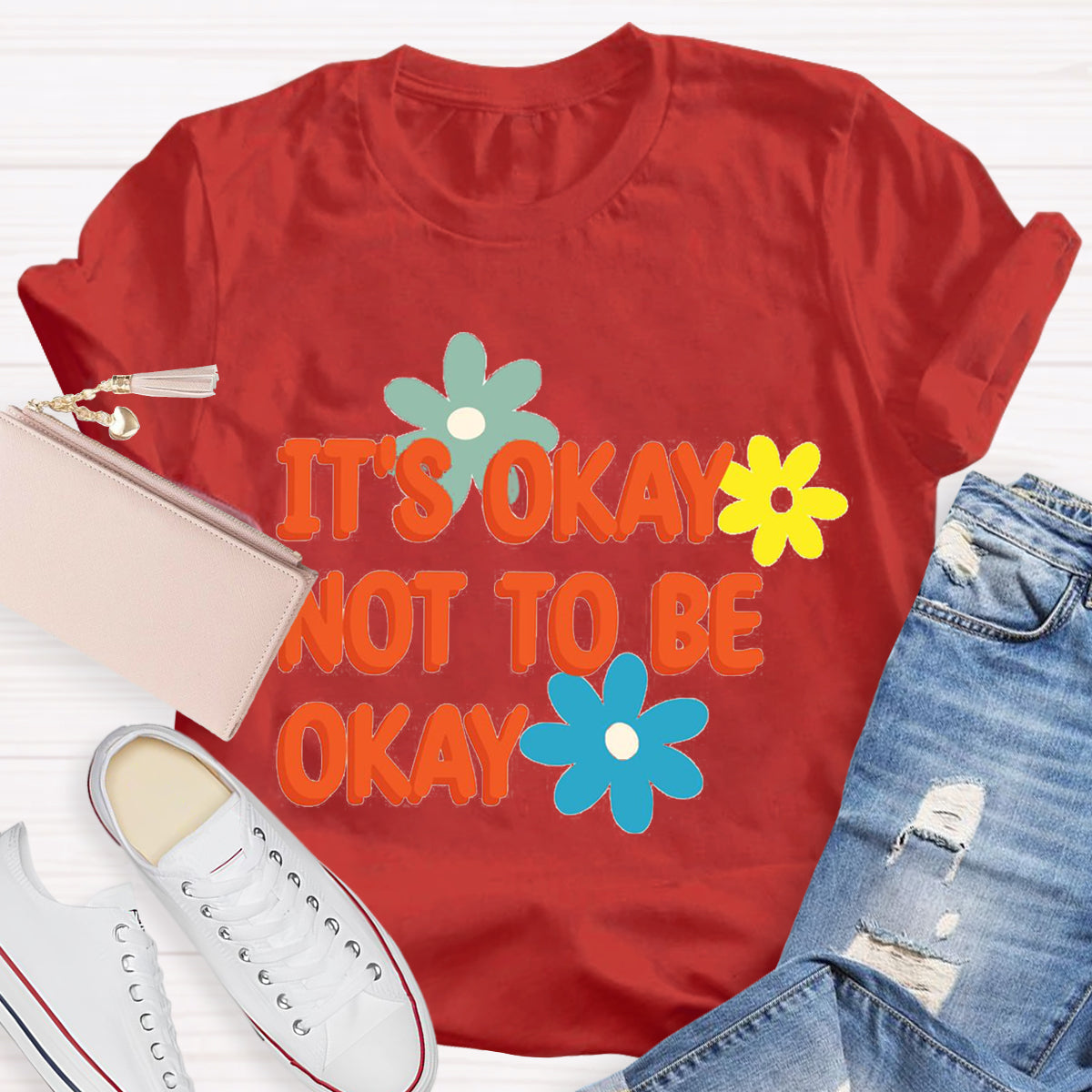 It'S Okay To Not Be Okay Teacher T-Shirt