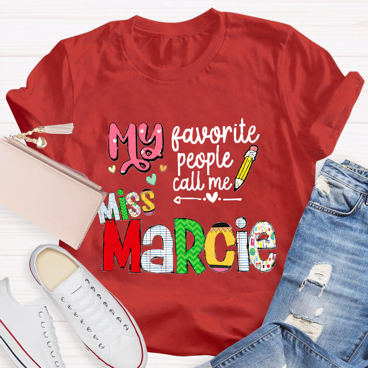 Personalized Name My Favorite People Call Me Miss Marcie T-Shirt