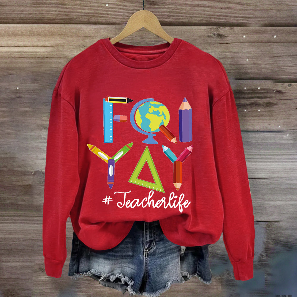 Happy Friyay Friday Weekend Teacherlife Sweatshirt