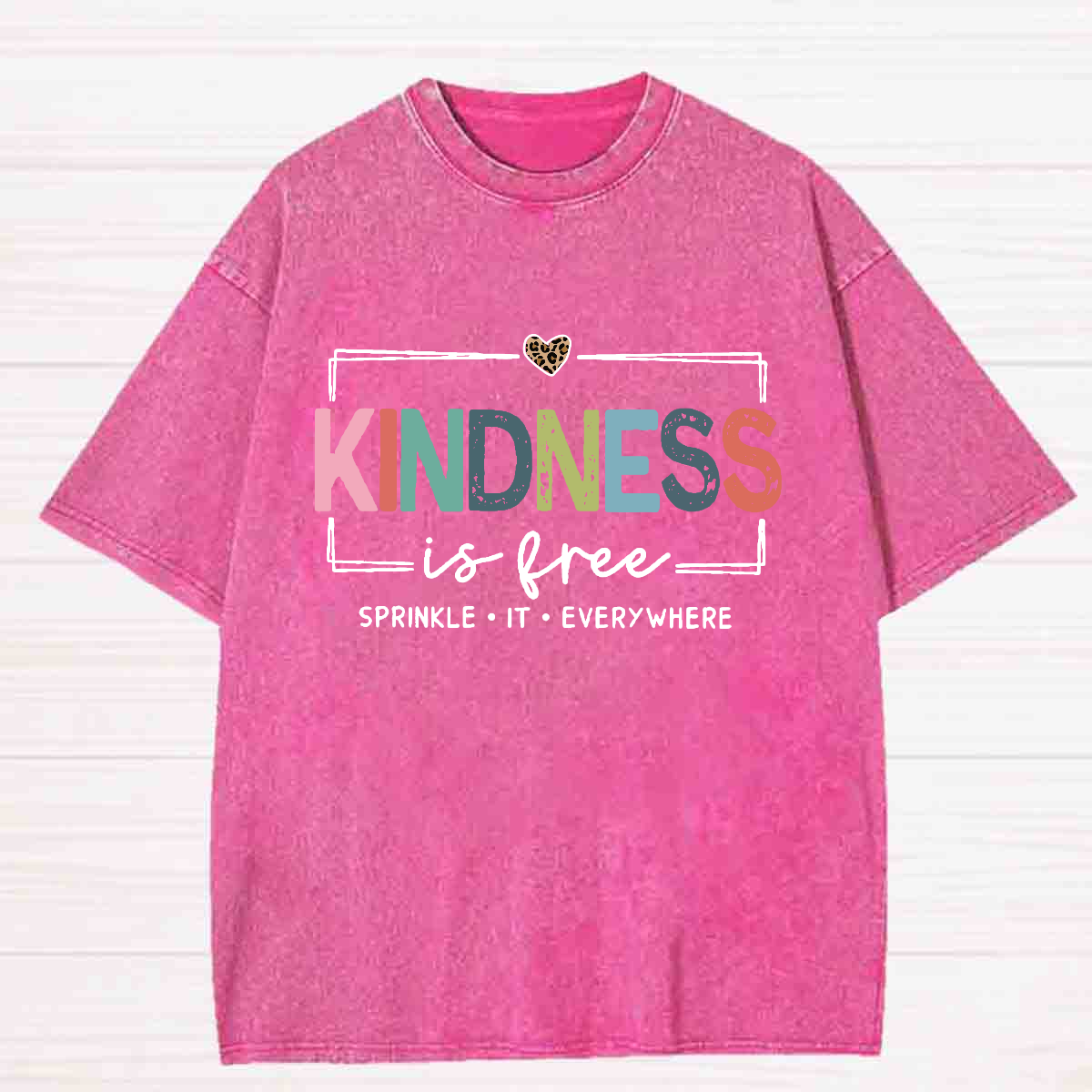 Kindness Is Free Sprinkle It Everywhere Washed T-shirt