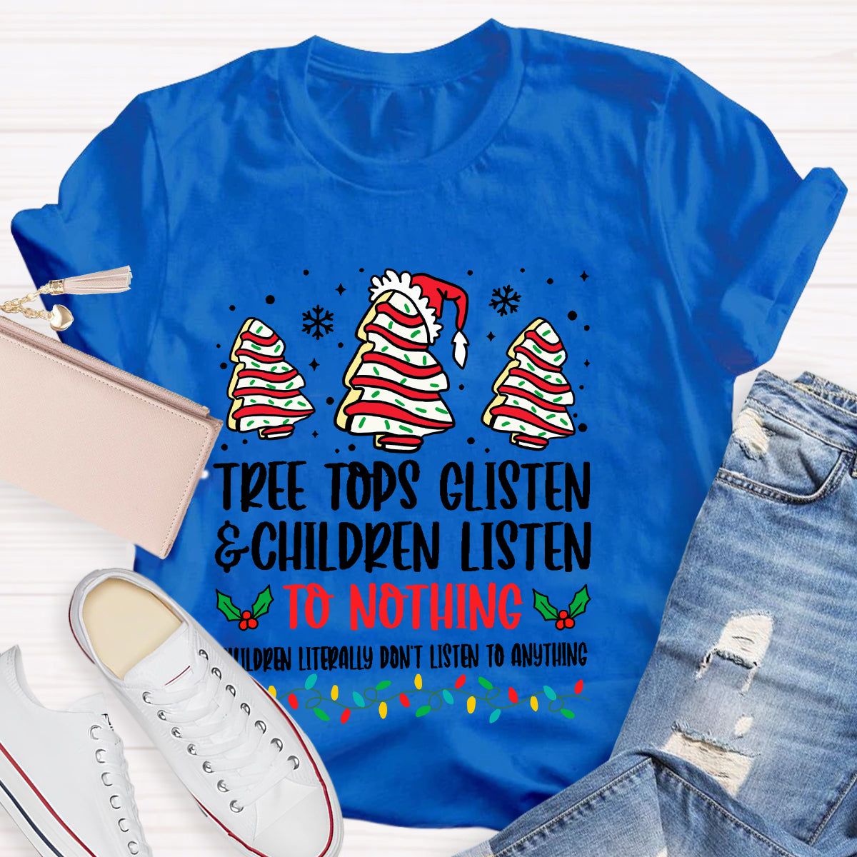 Tree Tops Glisten And Children Listen To Nothing T-Shirt