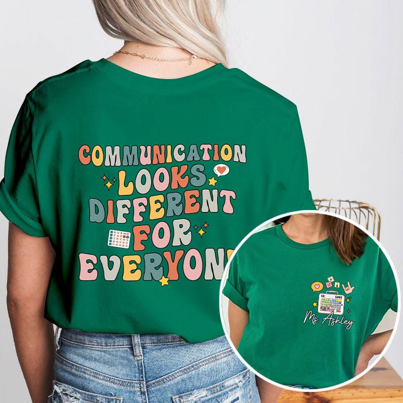 Personalized Name Communication Looks Different For Everyone Teacher Two Sided T-Shirt