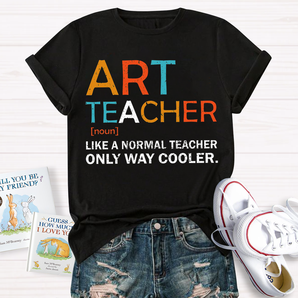 Art Teacher Like A Normal Teacher Only Way Cooler T-Shirt