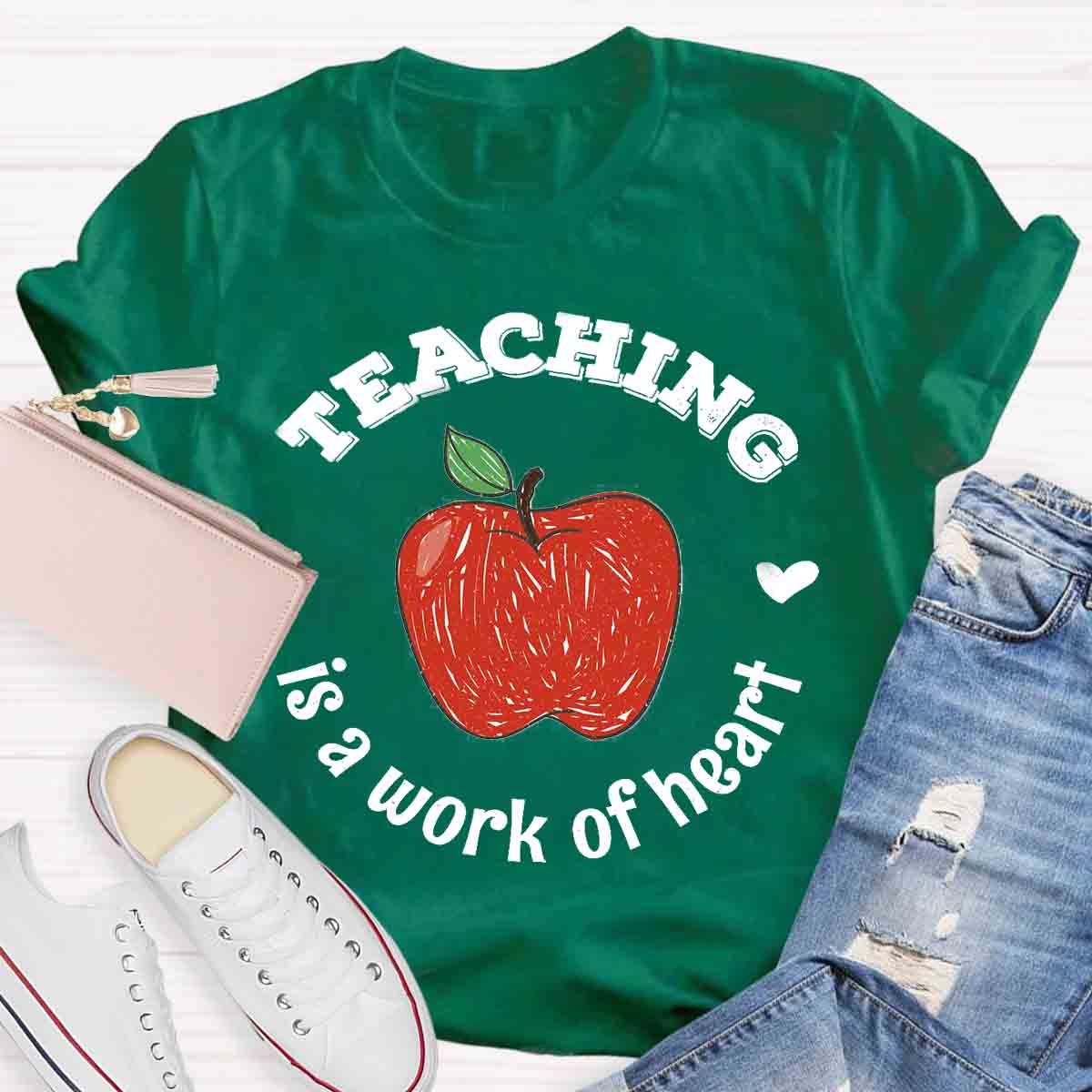 Teaching Is A Work of Heart T-Shirt