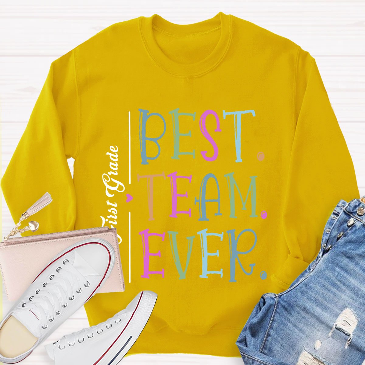 Personalized Your Grade Or Team Name Best Team Ever Teacher Sweatshirt