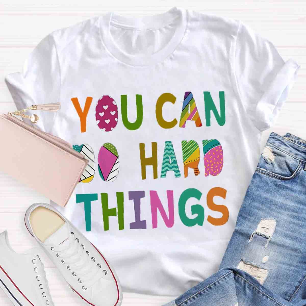 You Can Do Hard Things T-Shirt