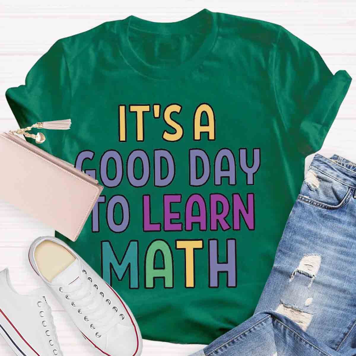 It's Good Day To learn Math T-Shirt