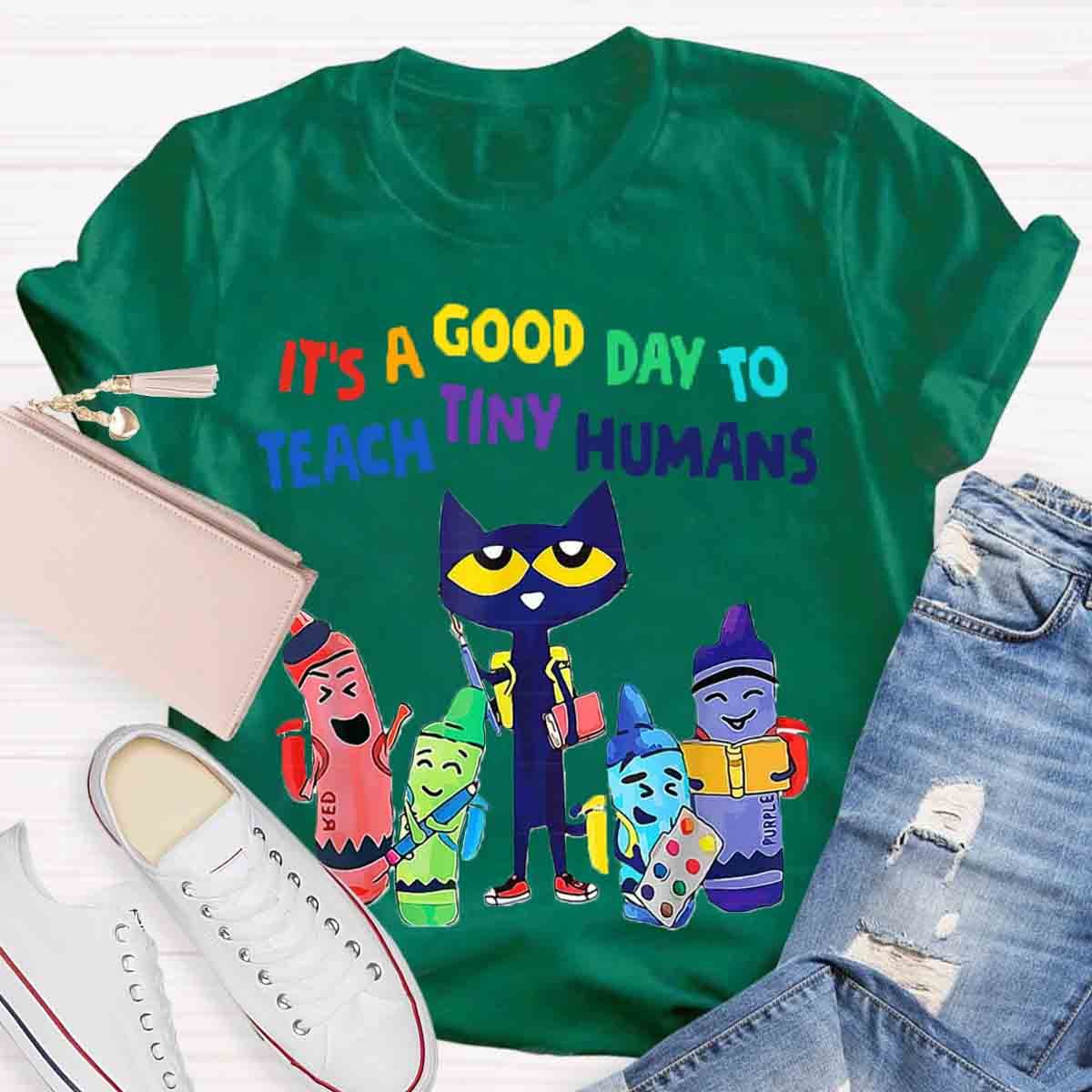 It's A Good Day To Teach Tiny Humans Funny Cat Teacher T-Shirt