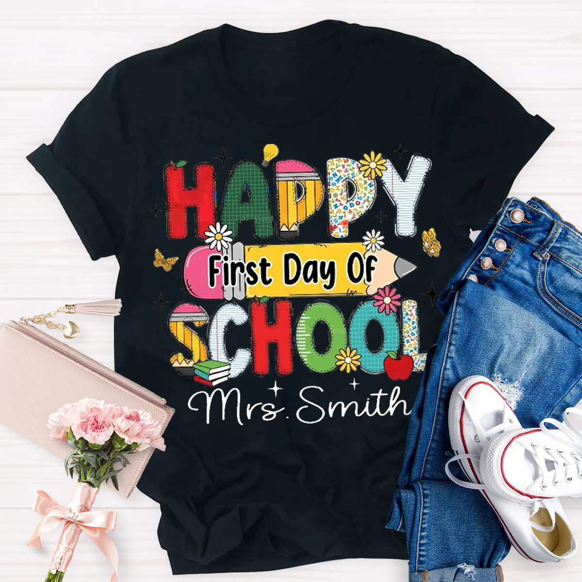 Personalized Your Name Happy First Day Of School Teacher T-Shirt