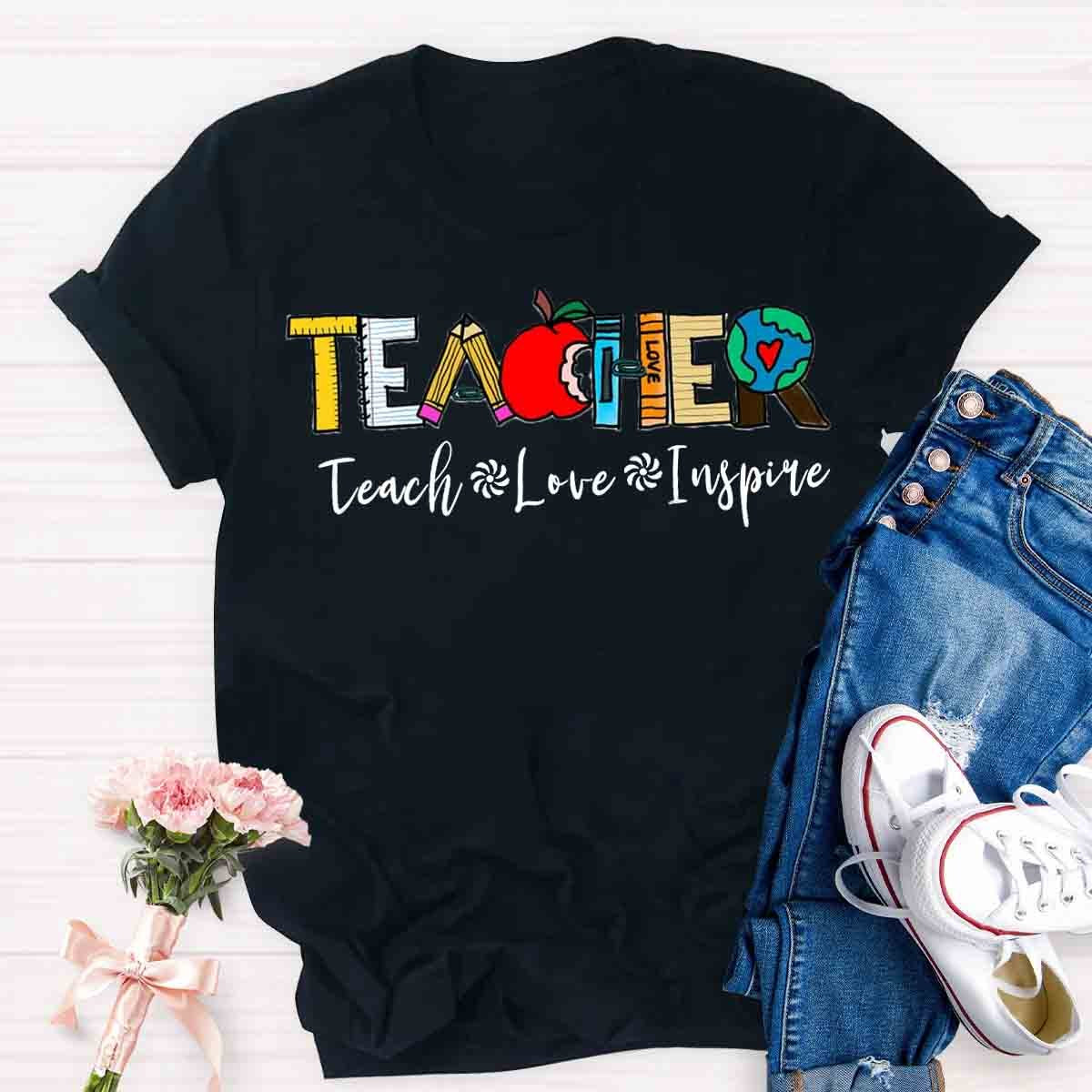 Teach Love Inspire Teacher T-Shirt