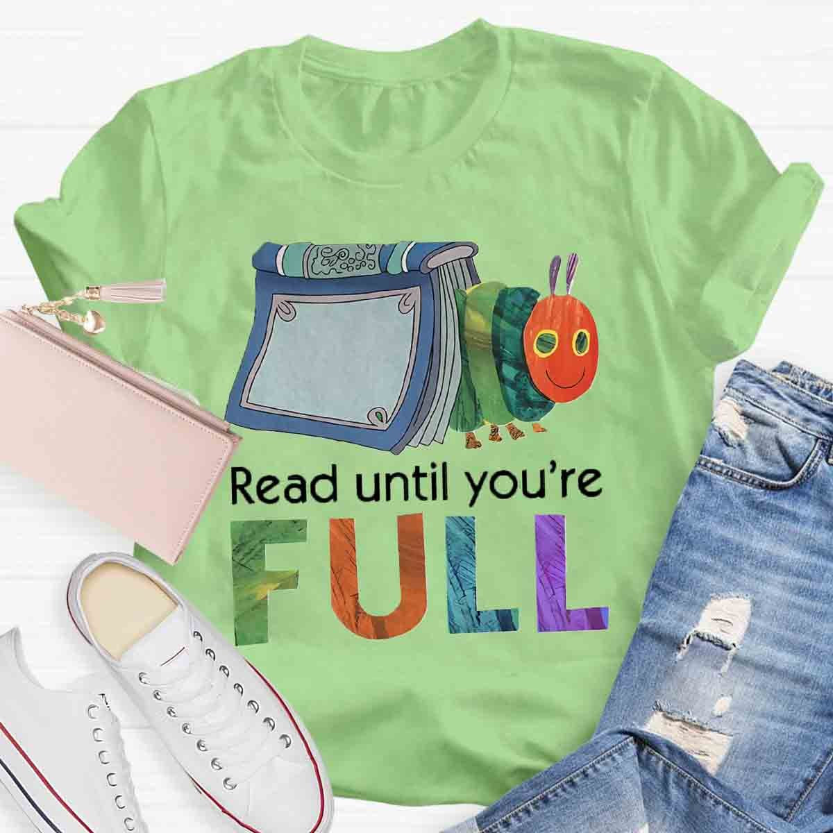 Read Until You Are Full Book Caterpillar T-Shirt