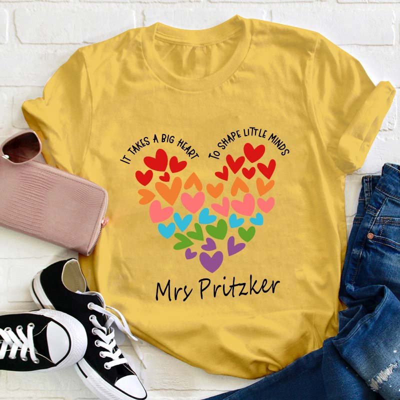 Personalized It Takes A Big Heart To Shape Little Minds Teacher T-Shirt