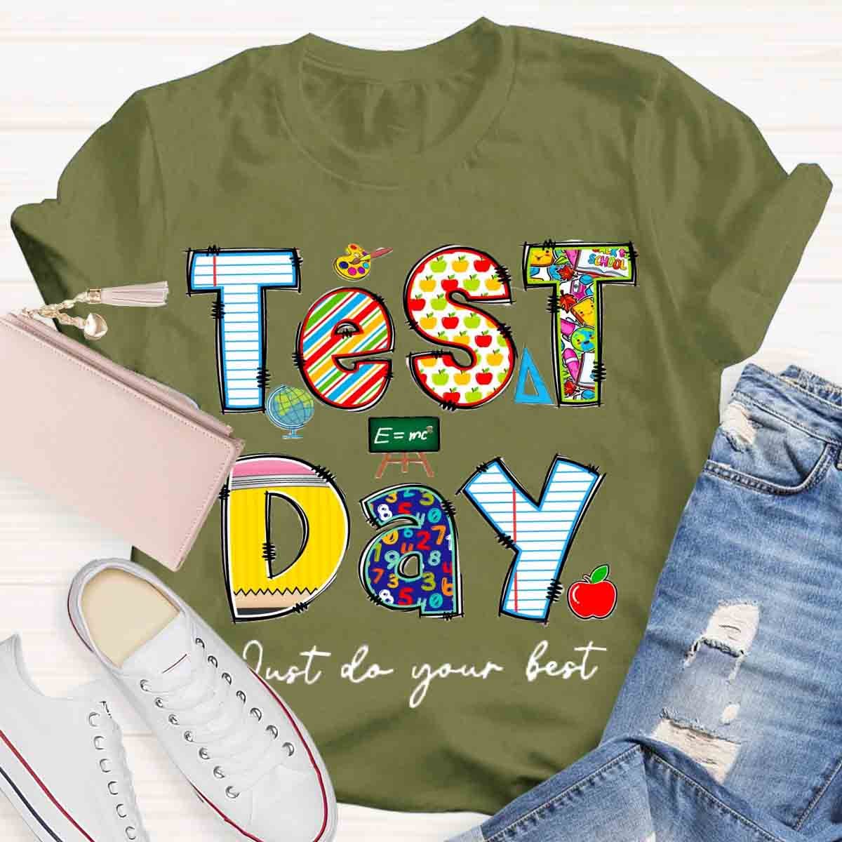 Just Do Your Best Test Day -Shirt