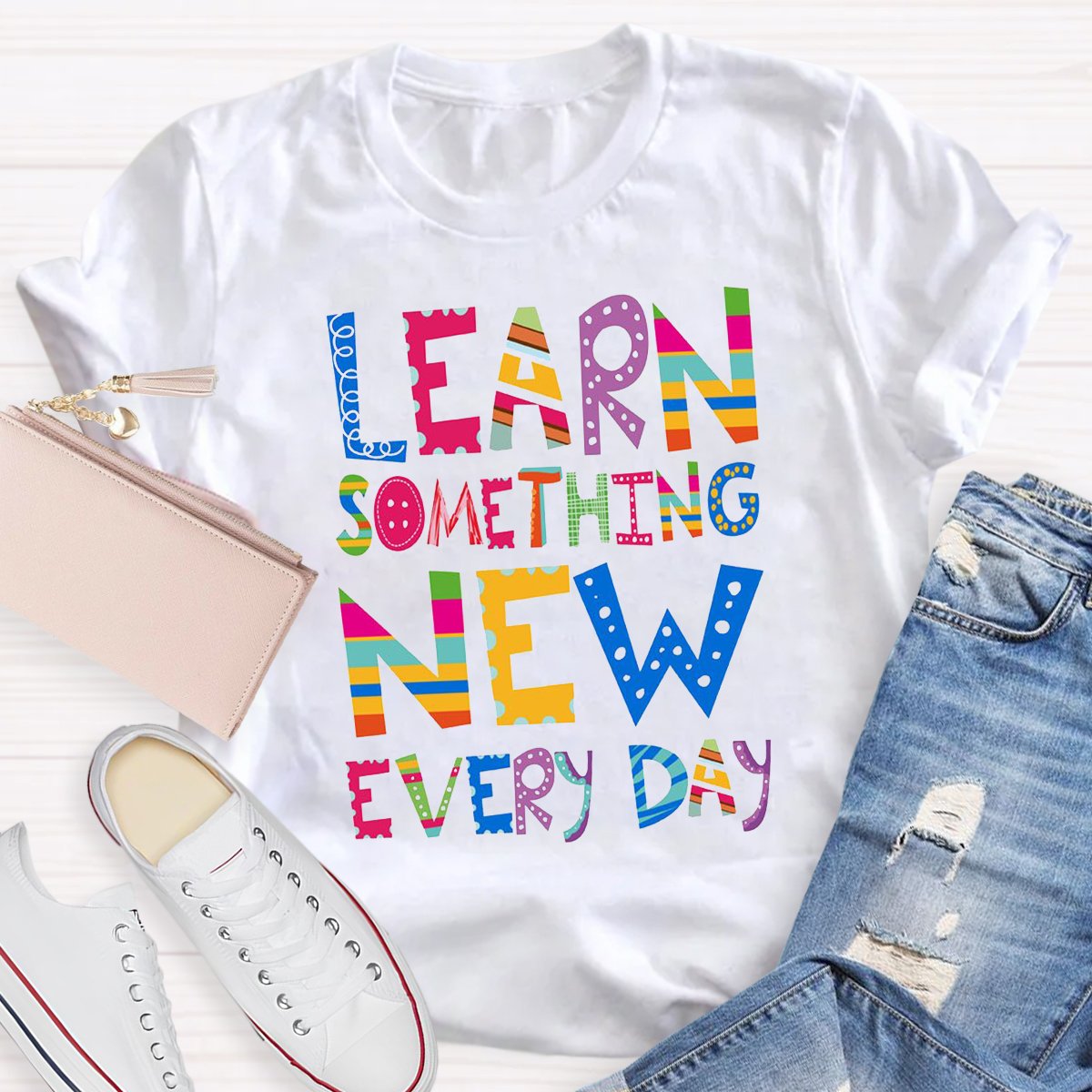 Learn Something New Every Day Teacher Shirt