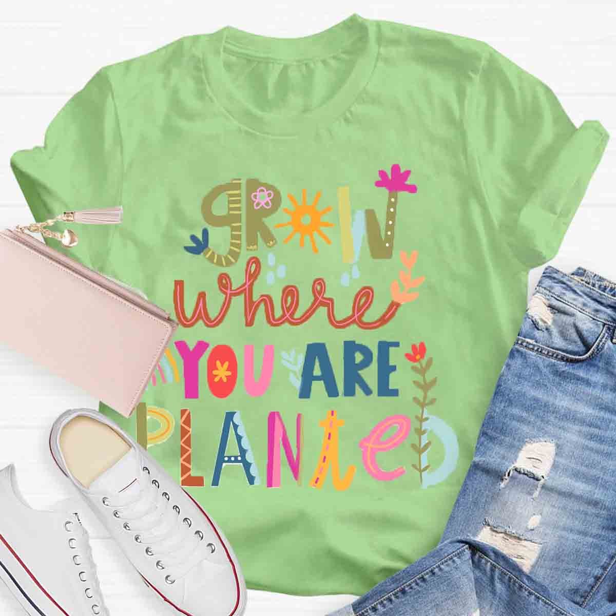 Grow Where You're Planted Art T-Shirt