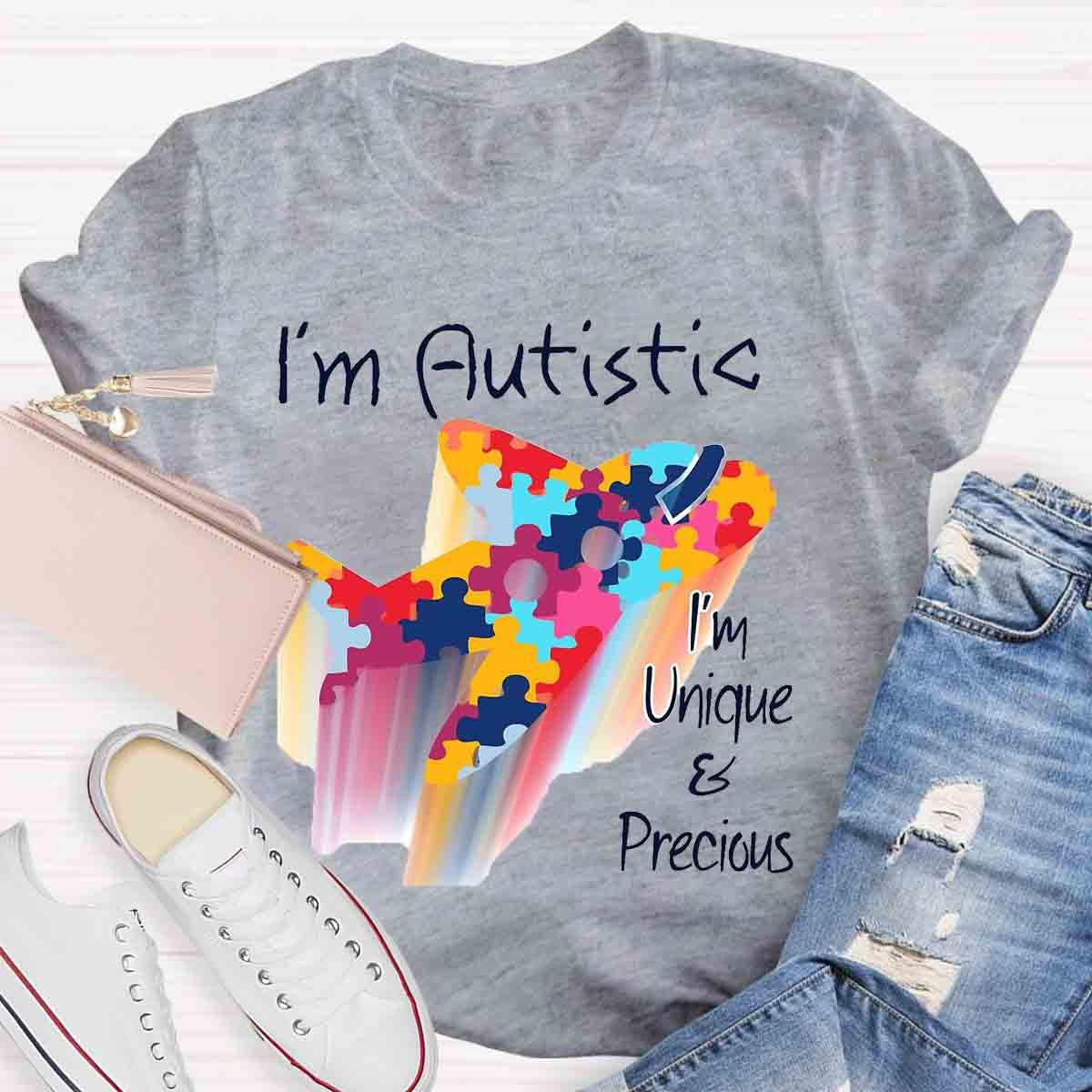 I'M Autistic I'M Unique And Precious T-Shirt