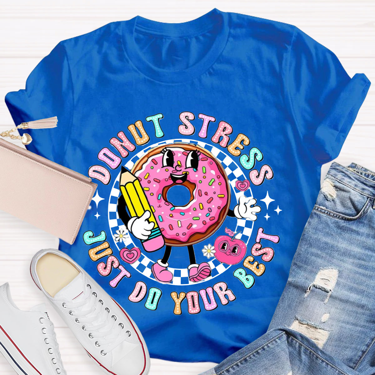 Donut Stress Just Do Your Best Teacher T-Shirt