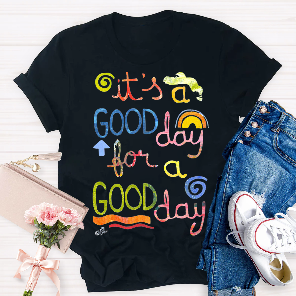 It's A Good Day To Have A Good Day Teacher T-Shirt