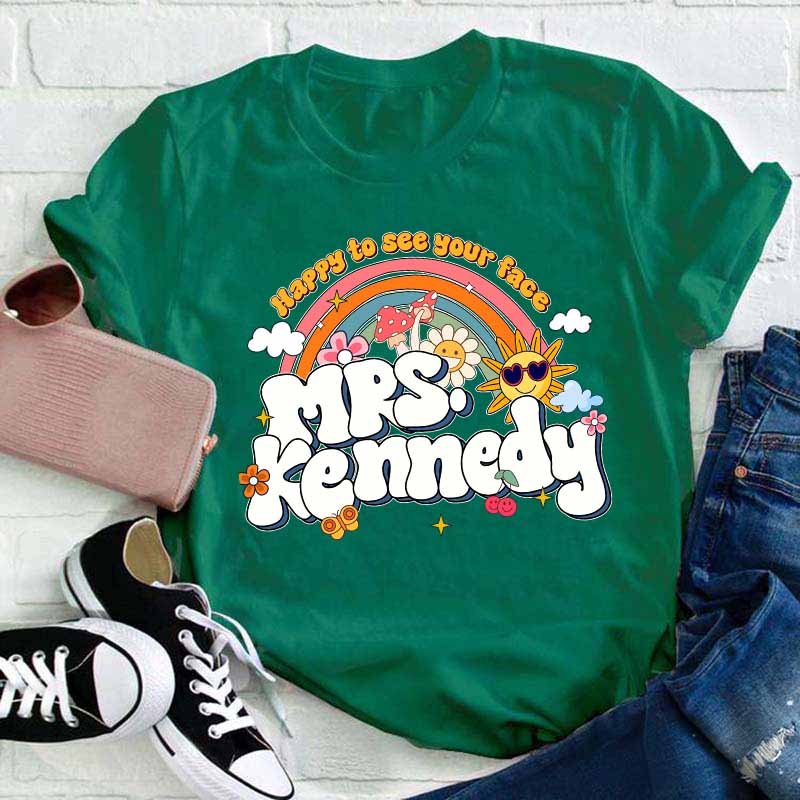 Personalized Happy To See Your Face Teacher T-Shirt