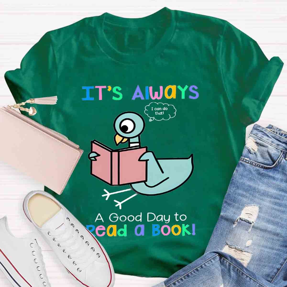 It'S Always A Good Day To Read A Book T-Shirt