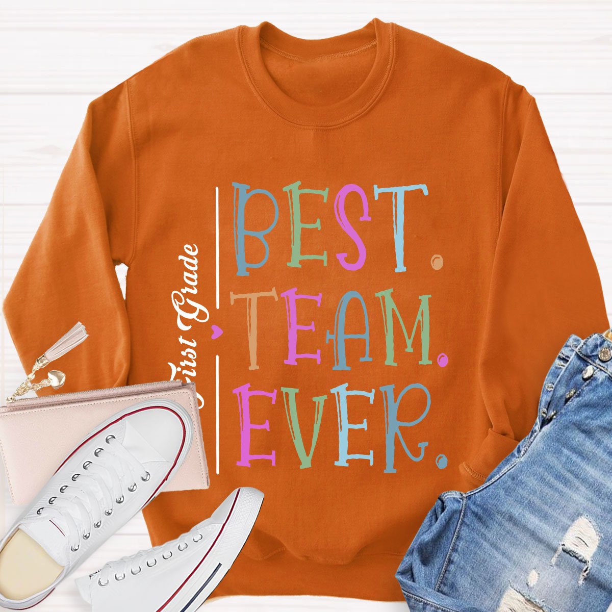 Personalized Your Grade Or Team Name Best Team Ever Teacher Sweatshirt