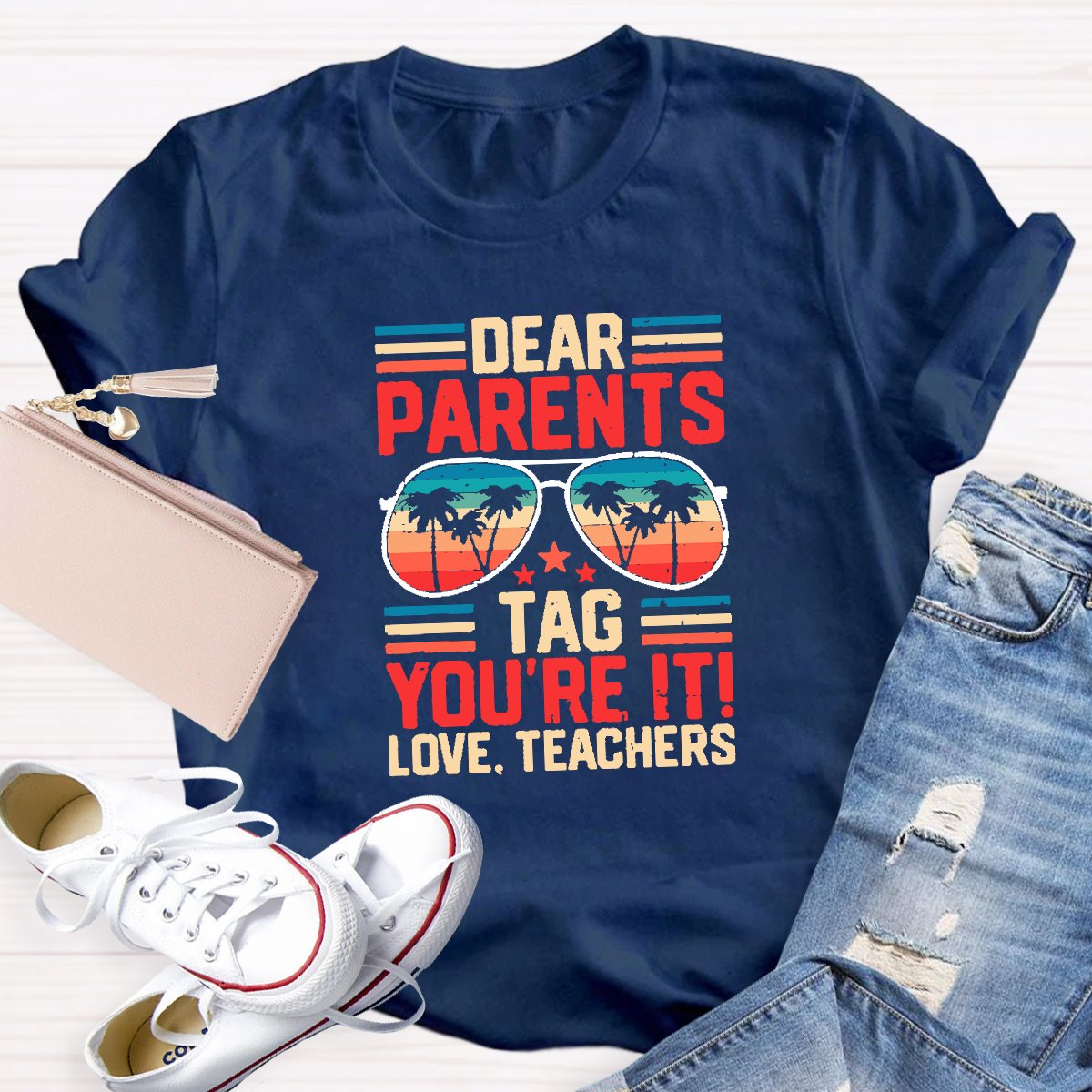 Dear Parents Tag You're It Love Teachers T-shirt