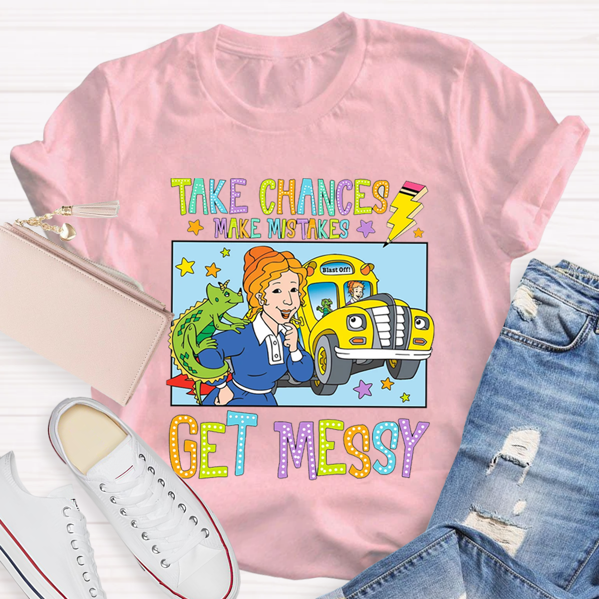 Take Chances Make Mistakes Get Messy T-Shirt