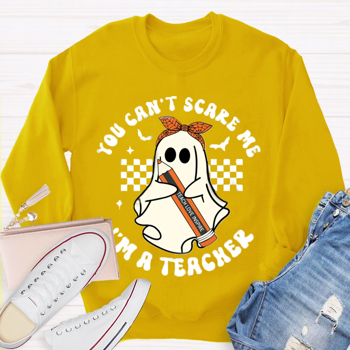 You Can't Scare Me I'm A Teacher Halloween Sweatshirt