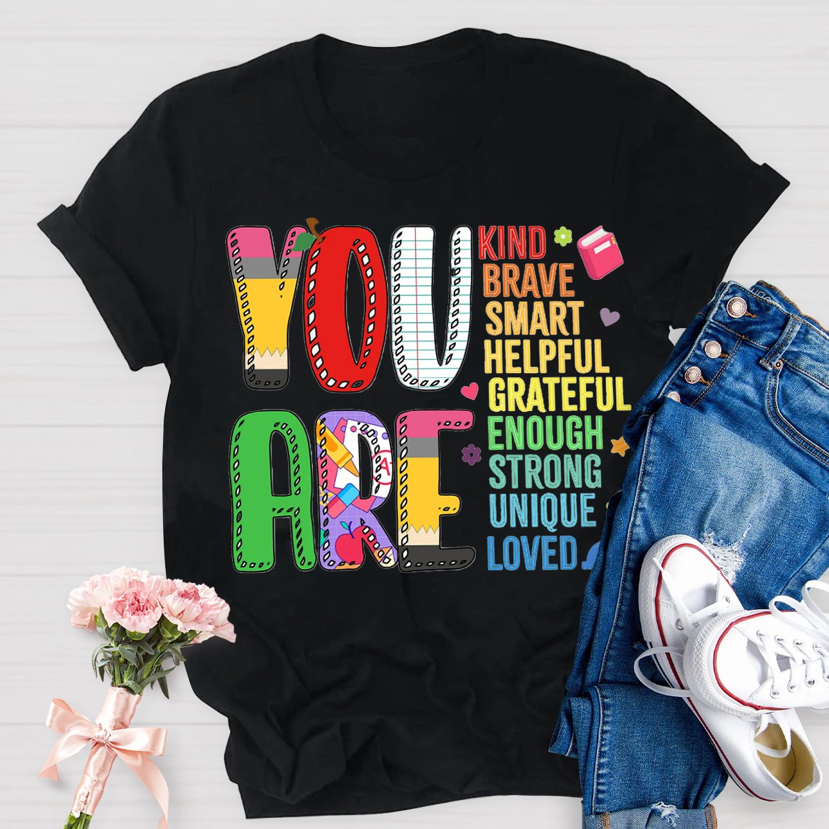 You Are Kind Brave Smart Helpful T-Shirt