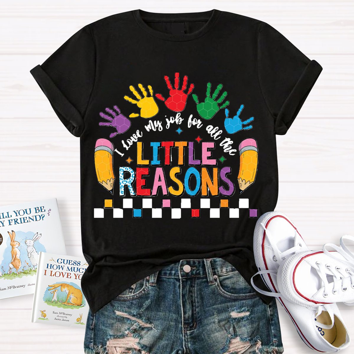 I Love My Job For All The Little Reasons Teacher T-shirt