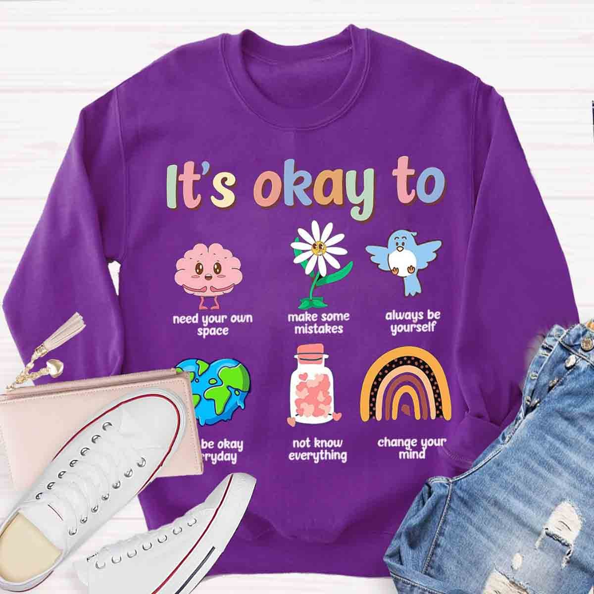 It's Ok To Mental Health Awareness Psychologist Teachers Sweatshirt