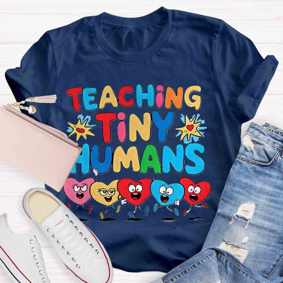 Teaching Tiny Humans Teachers T-shirt