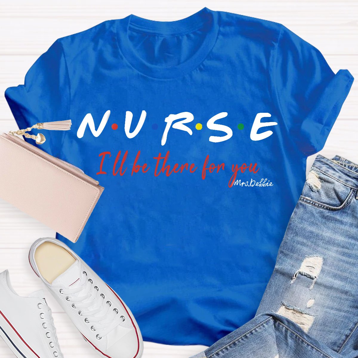 Personalized School Nurse Name I  Will Be There For You T-shirt