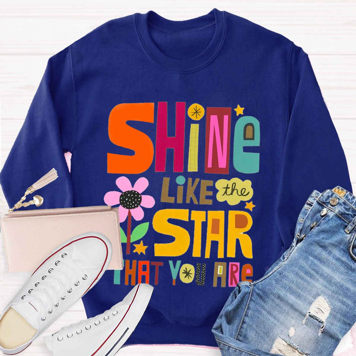 Shine Like The Star Taht You Are Sweatshirt