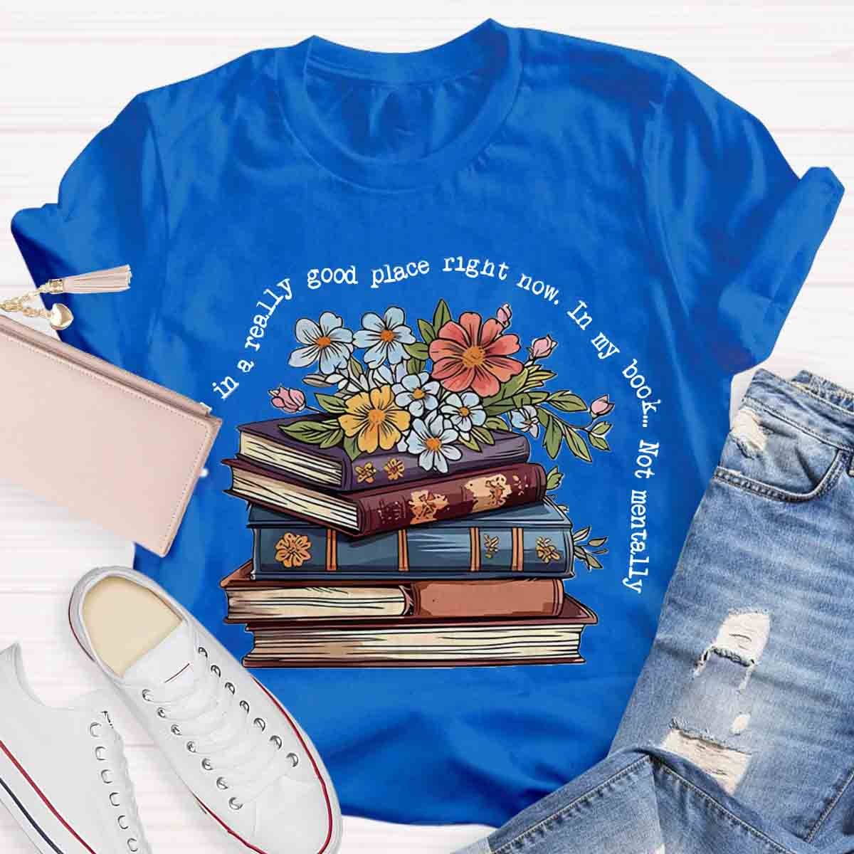 In A Really Good Place In My Book Floral T-Shirt