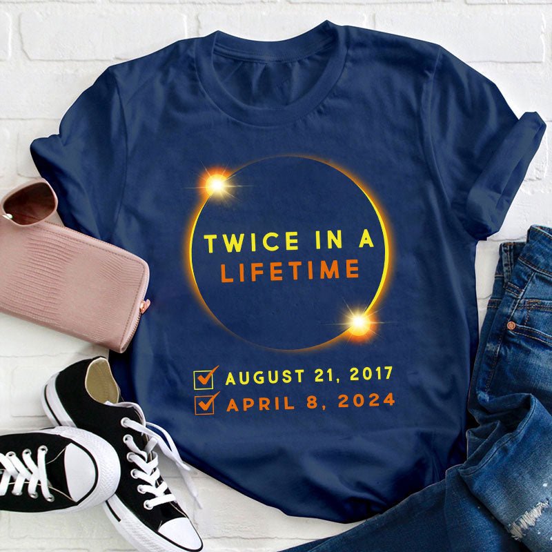 Solar Eclipse Shirt Twice In Lifetime Teacher T-Shirt