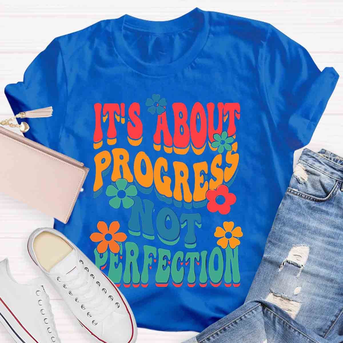 It's About Progress Not Perfection Testing Day Shirt