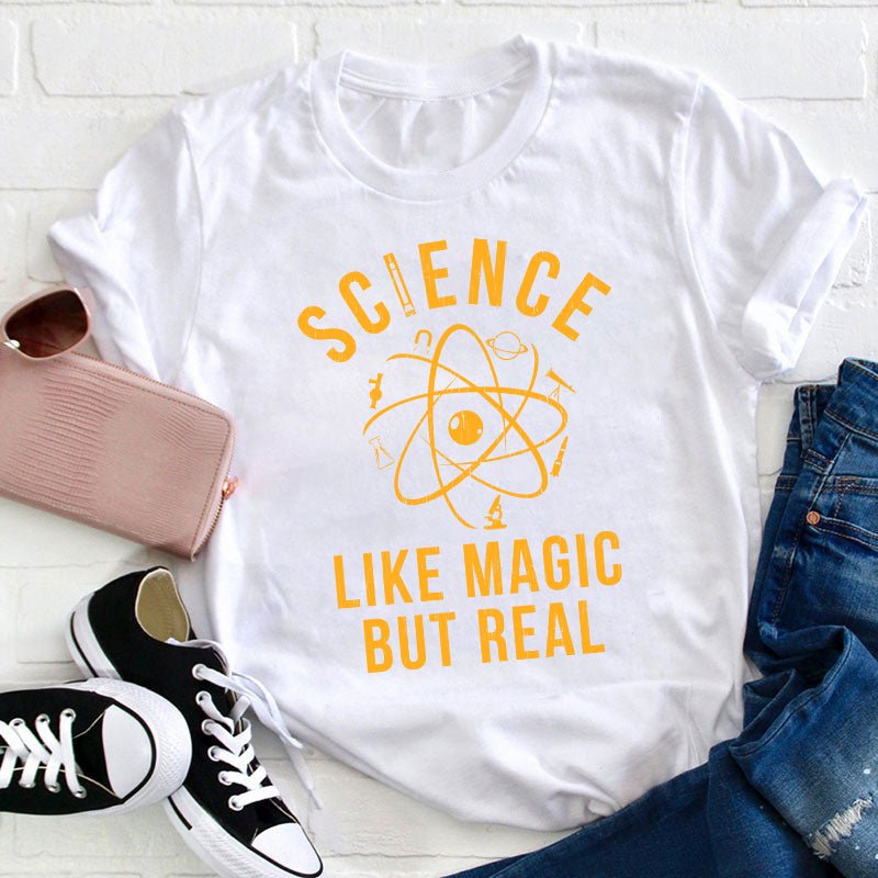 Science Like Magic But Real Teacher T-Shirt