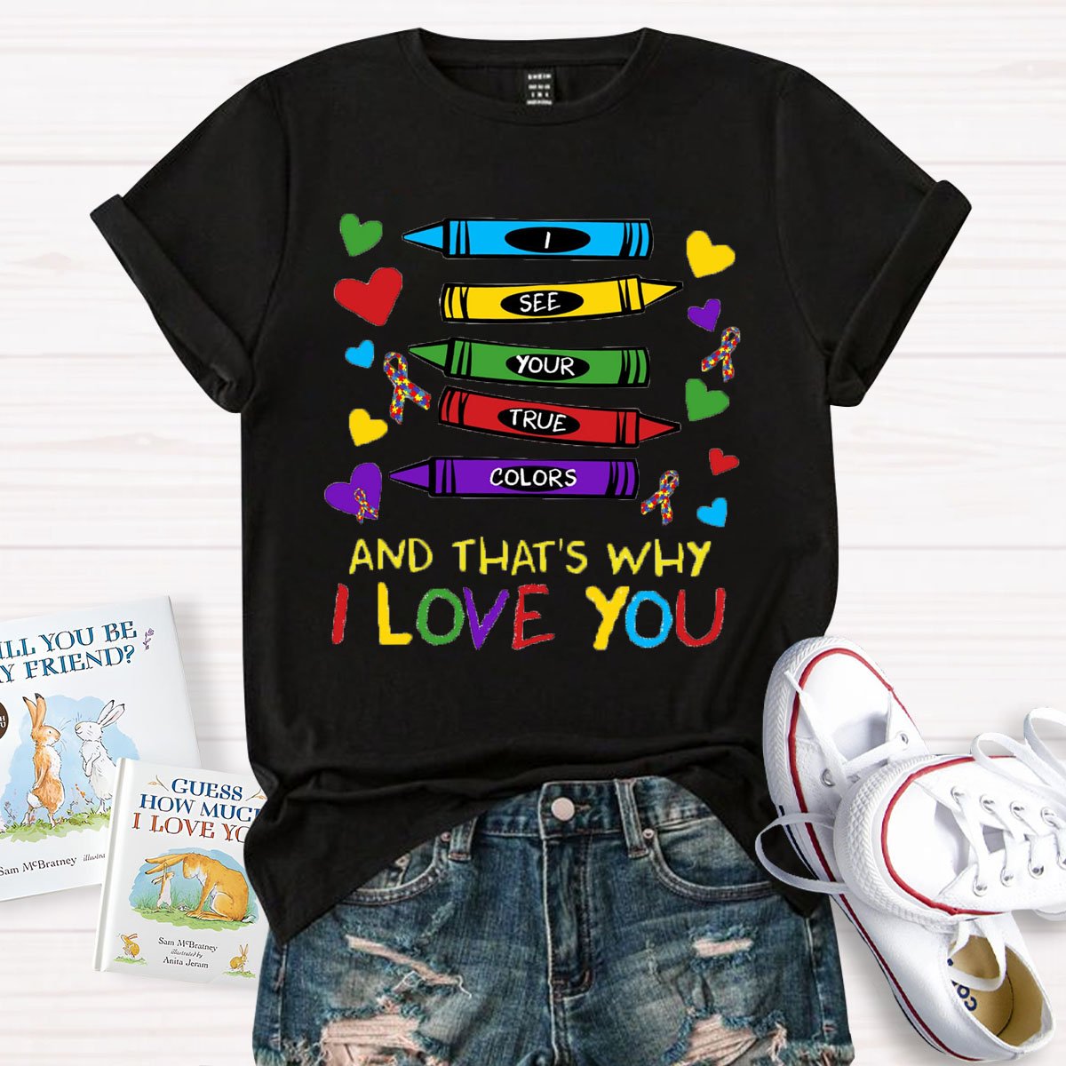 I See Your True Colors And That's Why I Love You Art Teacher T-Shirt