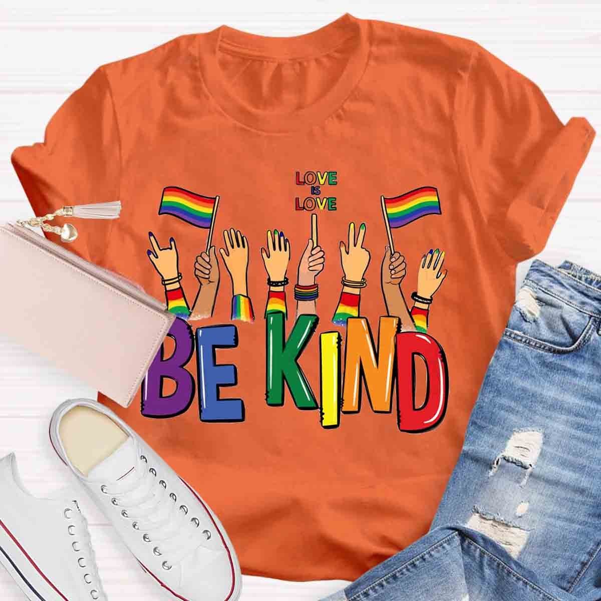 Be kind love is love T-Shirt