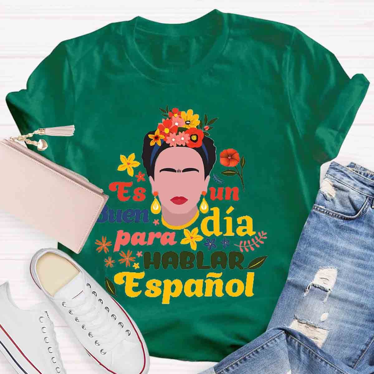 "It'S A Good Day To Speak Spanish" For Spanish Teacher T-Shirt