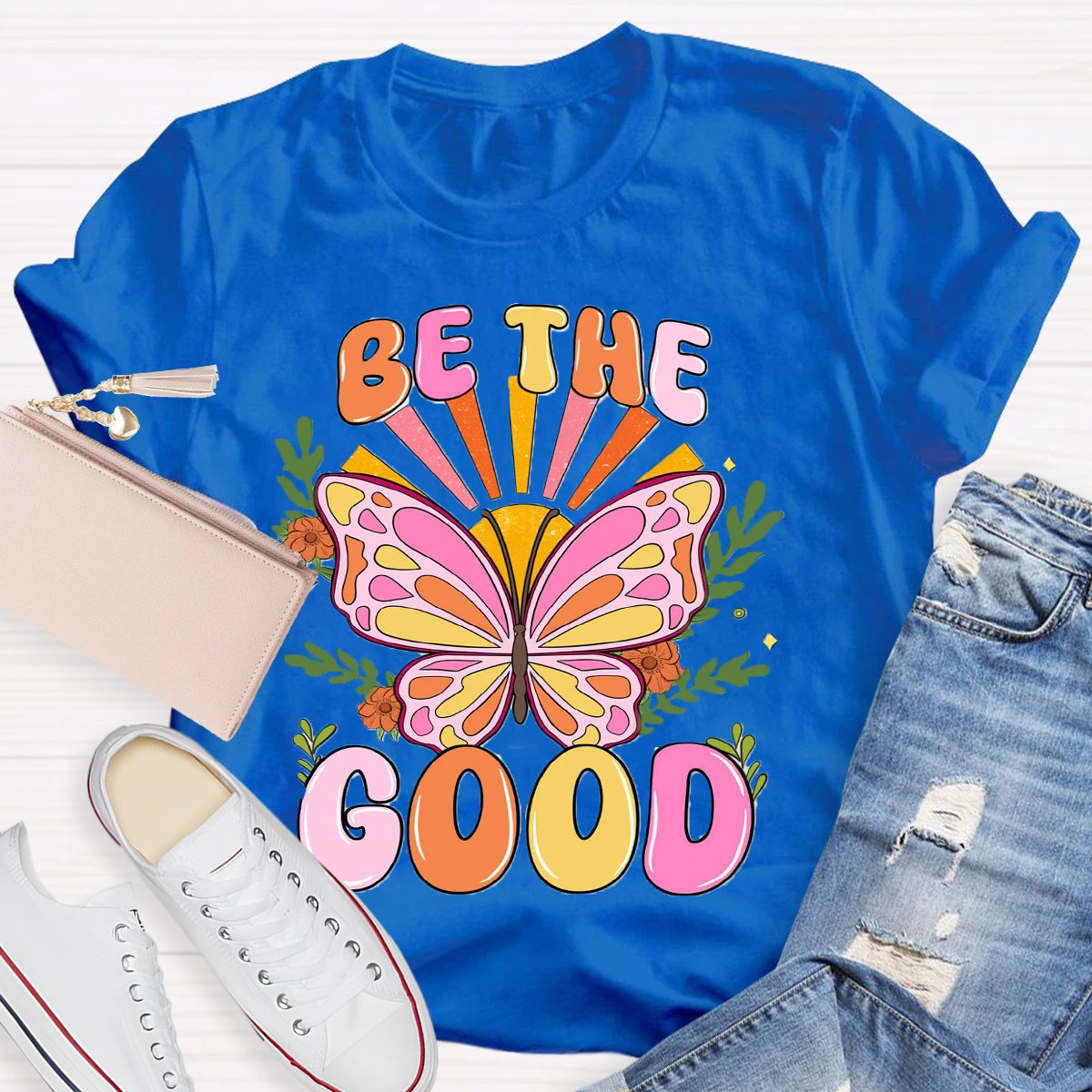 Be The Good Butterfly  T-Shirt