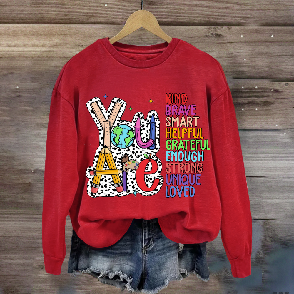 You Are Kind Brave Smart Loved Sweatshirt