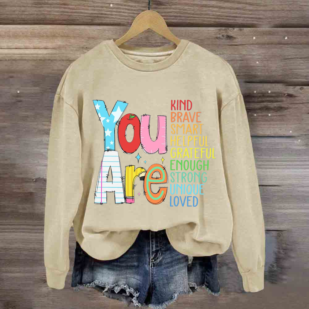 You Are Kind Brave Smart Helpful Sweatshirt