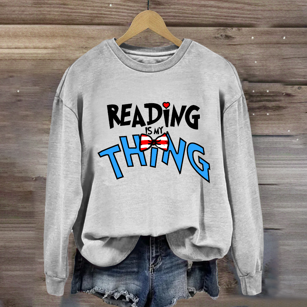 Reading Is My Thing Teacher Sweatshirt